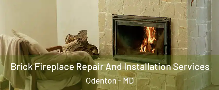  Brick Fireplace Repair And Installation Services Odenton - MD