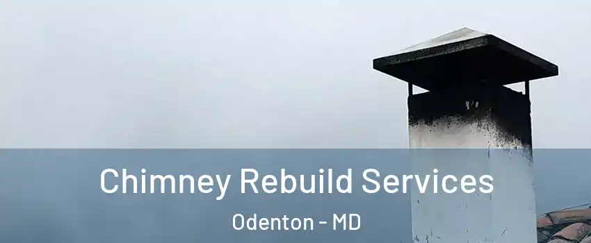  Chimney Rebuild Services Odenton - MD