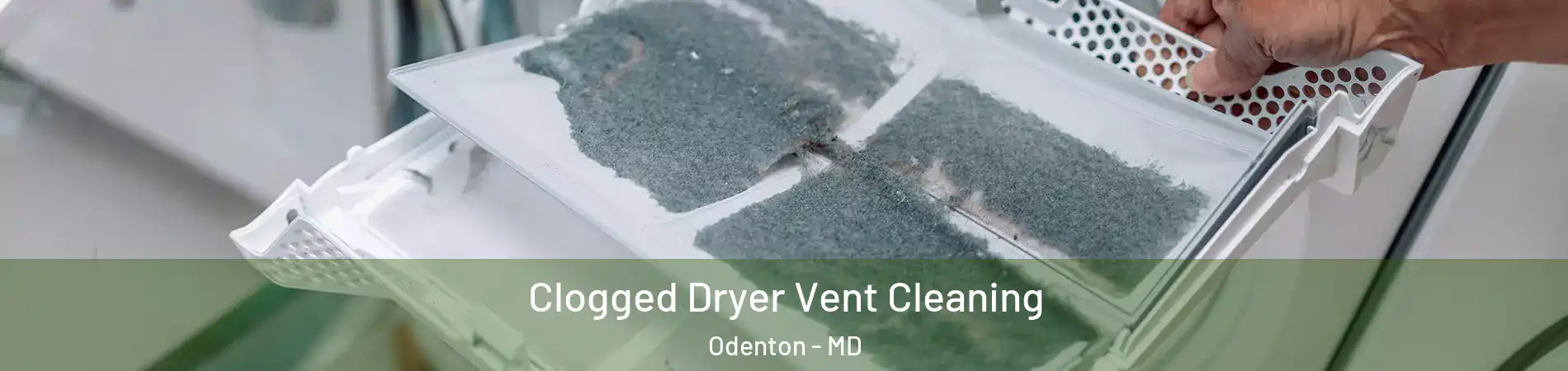  Clogged Dryer Vent Cleaning Odenton - MD