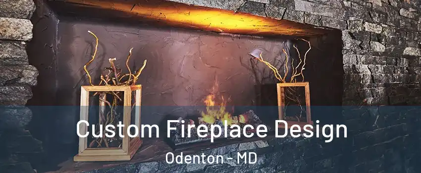  Custom Fireplace Design Odenton - MD
