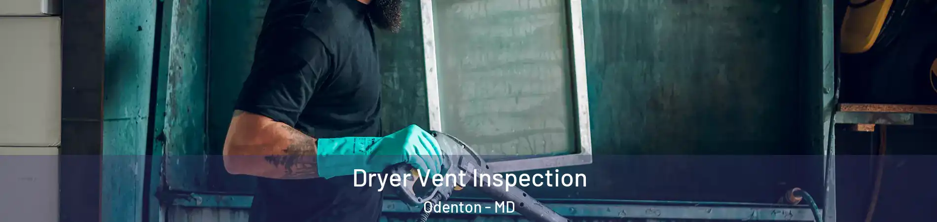  Dryer Vent Inspection Odenton - MD
