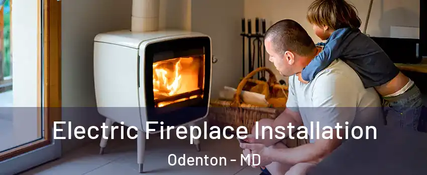  Electric Fireplace Installation Odenton - MD
