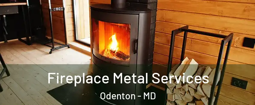 Fireplace Metal Services Odenton - MD