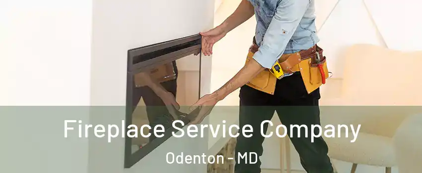  Fireplace Service Company Odenton - MD