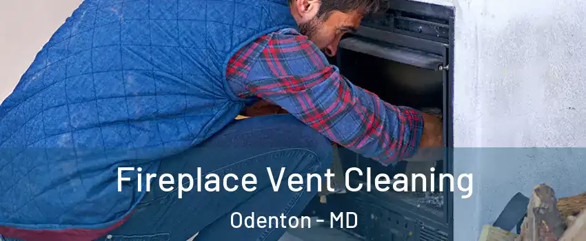  Fireplace Vent Cleaning Odenton - MD
