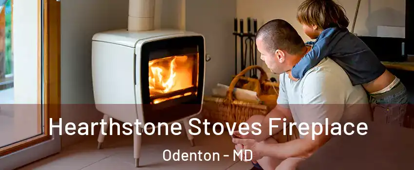  Hearthstone Stoves Fireplace Odenton - MD