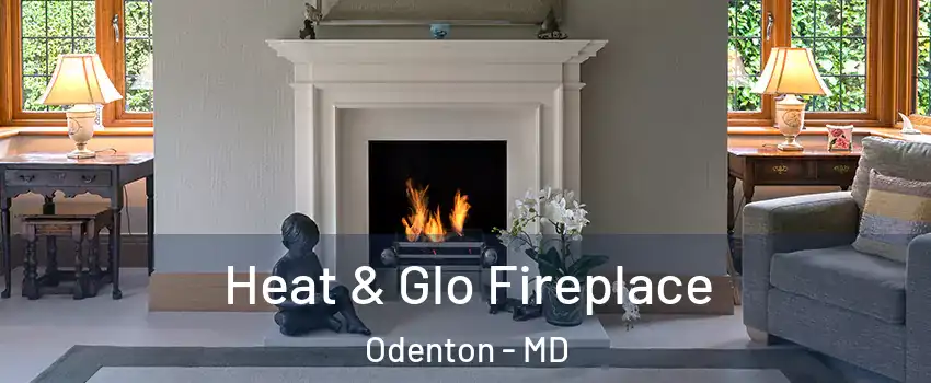  Heat & Glo Fireplace Odenton - MD