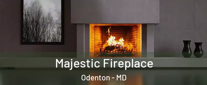  Majestic Fireplace Odenton - MD