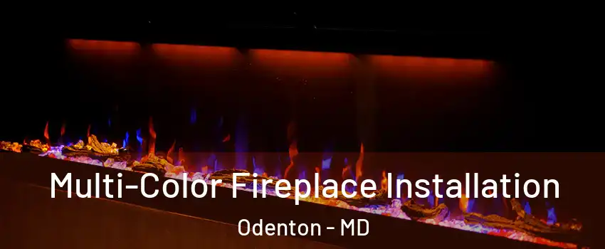  Multi-Color Fireplace Installation Odenton - MD