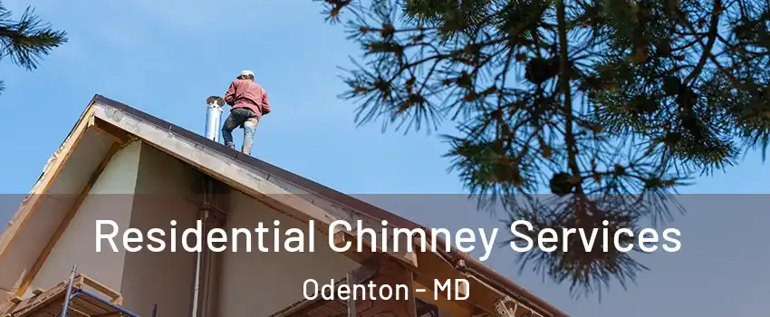  Residential Chimney Services Odenton - MD