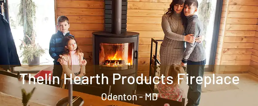  Thelin Hearth Products Fireplace Odenton - MD